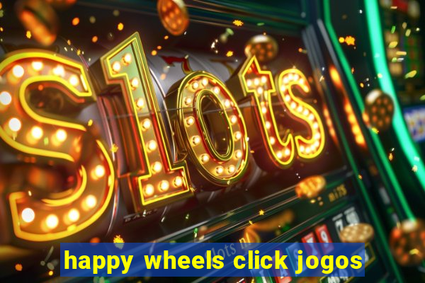 happy wheels click jogos